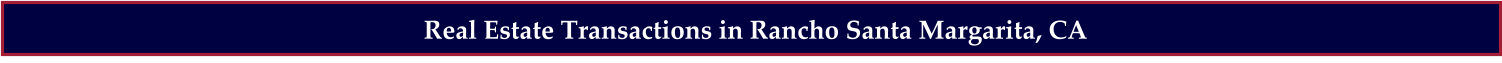 Real Estate Transactions in Rancho Santa Margarita, CA