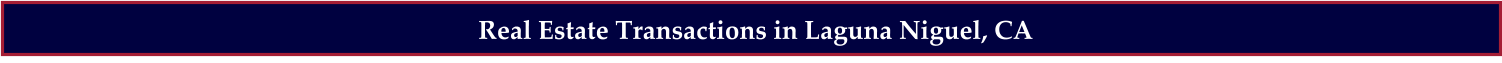 Real Estate Transactions in Laguna Niguel, CA