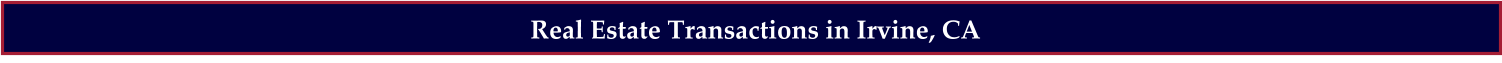 Real Estate Transactions in Irvine, CA
