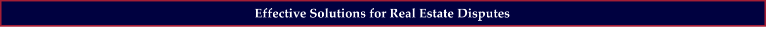 Effective Solutions for Real Estate Disputes