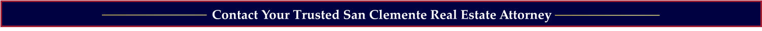 Contact Your Trusted San Clemente Real Estate Attorney