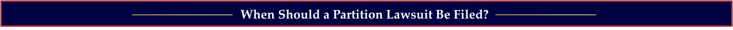 When Should a Partition Lawsuit Be Filed?
