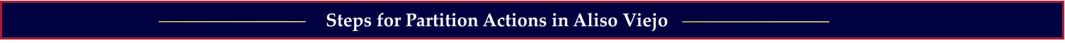 Steps for Partition Actions in Aliso Viejo