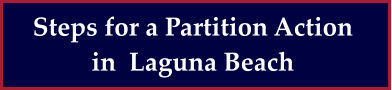 Steps for a Partition Action in  Laguna Beach