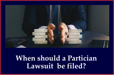 When should a Partician Lawsuit  be filed?