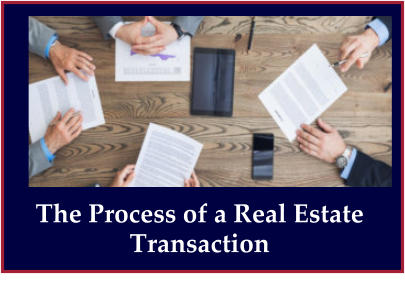 The Process of a Real Estate Transaction
